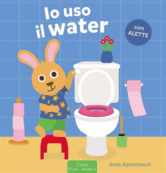 Cover for Anita Bijsterbosch · Io Uso Il Water. Ediz. A Colori (Bok)