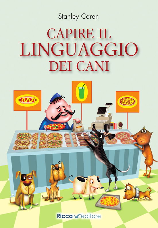 Cover for Stanley Coren · Capire Il Linguaggio Dei Cani (Book)