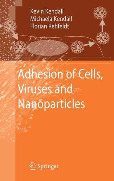 Kevin Kendall · Adhesion of Cells, Viruses and Nanoparticles (Inbunden Bok) (2010)