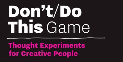 Cover for Donald Roos · Don’t/Do This - Game: Thought Experiments for Creative People - Time Management for Creative People (Flashcards) (2018)