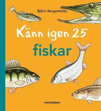 Cover for Björn Bergenholtz · Känn igen 25: Känn igen 25 fiskar (Bound Book) (2011)