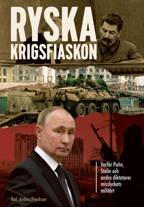 Cover for Anders Frankson · Ryska krigsfiaskon ? varför Putin, Stalin och andra diktatorer misslyckats (Landkarten)