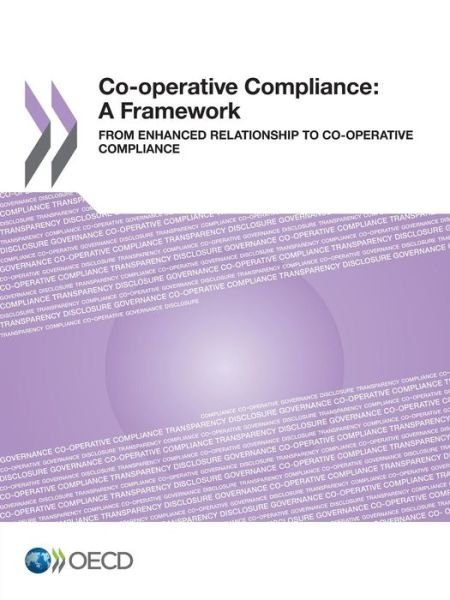 Cover for Oecd Organisation for Economic Co-operation and Development · Co-operative Compliance: a Framework:  from Enhanced Relationship to Co-operative Compliance (Paperback Book) (2013)
