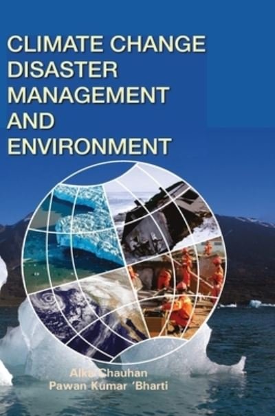 Cover for Alka Chauhan · Climate Change, Disaster Management and Environment (Hardcover bog) (2011)