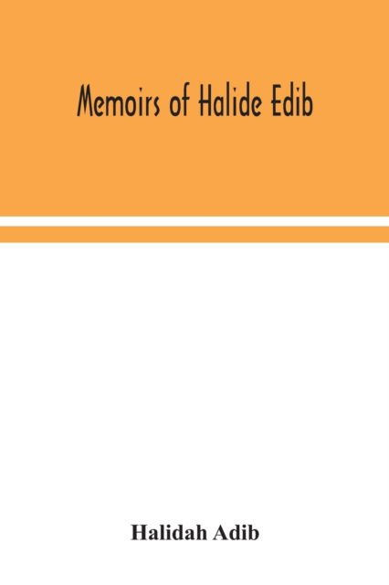 Cover for Halidah Adib · Memoirs of Halide Edib (Paperback Book) (2020)