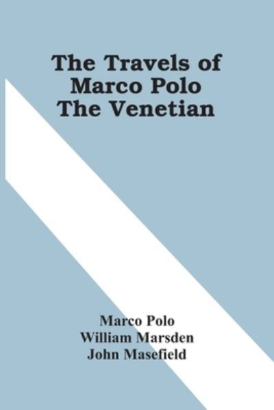 The Travels Of Marco Polo The Venetian - Marco Polo - Bøker - Alpha Edition - 9789354444845 - 26. februar 2021