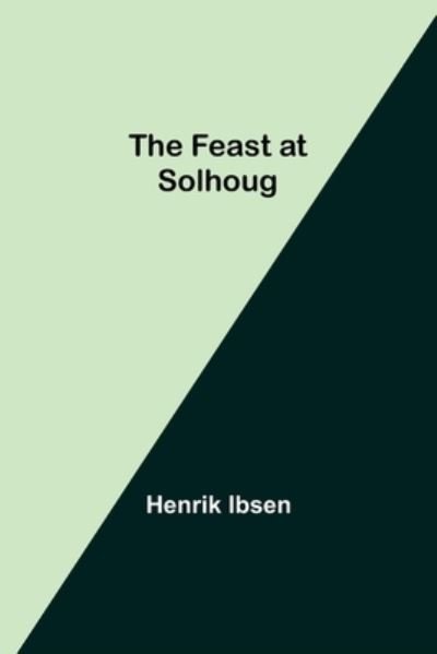 Cover for Henrik Ibsen · The Feast at Solhoug (Paperback Bog) (2022)