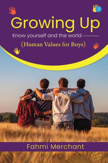 Growing up - Know Yourself and the World (Human Values for Boys) - Fahmi Merchant - Books - Bluerose Publishers Pvt. Ltd. - 9789357047845 - March 22, 2023