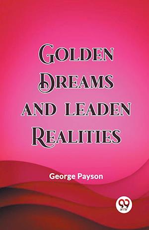 Cover for George Payson · Golden Dreams and Leaden Realities (Edition2023) (Paperback Book) (2023)