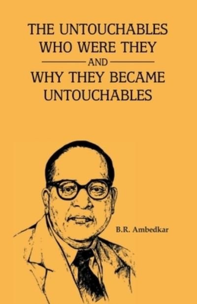 Cover for Ambedkar · The Unctouchbles Who Were they &amp; and why they become untouchables (Paperback Book) (2021)