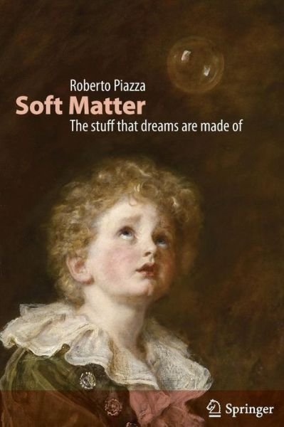 Soft Matter: the Stuff That Dreams Are Made of - Roberto Piazza - Books - Springer - 9789400705845 - March 30, 2011