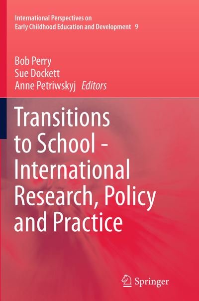 Transitions to School - International Research, Policy and Practice - International Perspectives on Early Childhood Education and Development (Paperback Book) [Softcover reprint of the original 1st ed. 2014 edition] (2016)