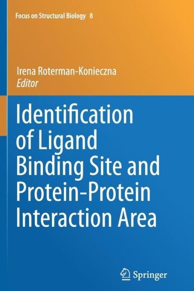 Cover for Roterman Konieczna · Identification of Ligand Binding Site and Protein-Protein Interaction Area - Focus on Structural Biology (Paperback Bog) [2013 edition] (2014)