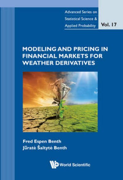 Cover for Benth, Fred Espen (Univ Of Oslo, Norway) · Modeling And Pricing In Financial Markets For Weather Derivatives - Advanced Series on Statistical Science &amp; Applied Probability (Hardcover Book) (2012)