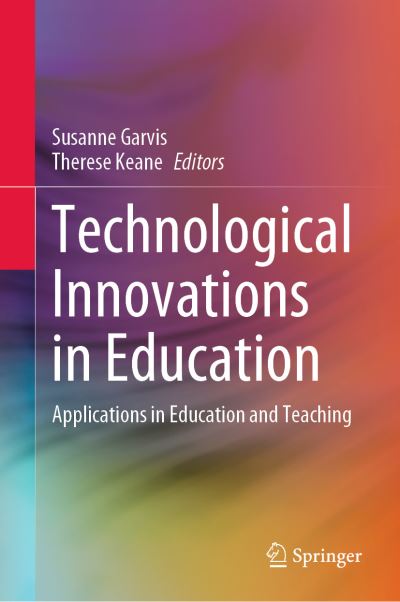 Cover for Susanne Garvis · Technological Innovations in Education: Applications in Education and Teaching (Hardcover Book) [2023 edition] (2023)