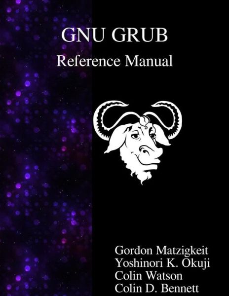 Cover for Yoshinori K Okuji · GNU GRUB Reference Manual (Paperback Book) (2015)