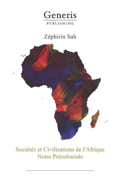 Cover for Zéphirin Sah · Societes et civilisations de L' Afrique Noire precoloniale (Pocketbok) (2020)