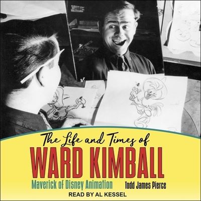 Cover for Todd James Pierce · The Life and Times of Ward Kimball (CD) (2019)