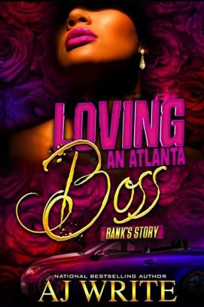 Cover for A J Write · Loving An ATL Boss: Bank's Story: A Boo'd Up Spinoff (Paperback Book) (2021)