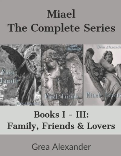 Miael: The Complete Series: A Supernatural Horror Fantasy Fable - Miael - Grea Alexander - Bøker - Independently Published - 9798489948845 - 5. oktober 2021