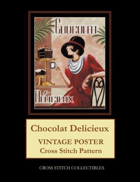 Cover for Kathleen George · Chocolat Delicieux: Vintage Poster Cross Stitch Pattern (Pocketbok) (2021)