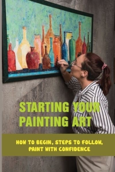 Cover for Merideth Nardi · Starting Your Painting Art (Paperback Book) (2021)