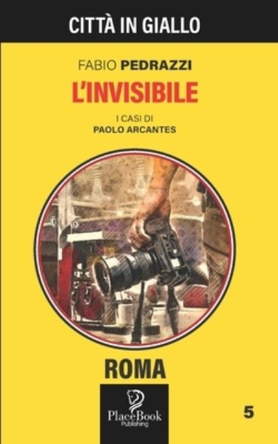 Cover for Fabio Pedrazzi · L'Invisibile - Citta in Giallo (Paperback Book) (2021)