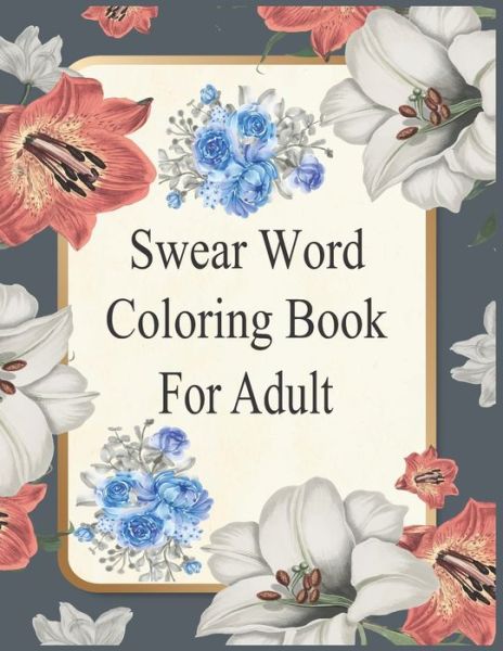 Cover for Nr Grate Press · Swear Word Coloring Book For Adult (Paperback Book) (2021)