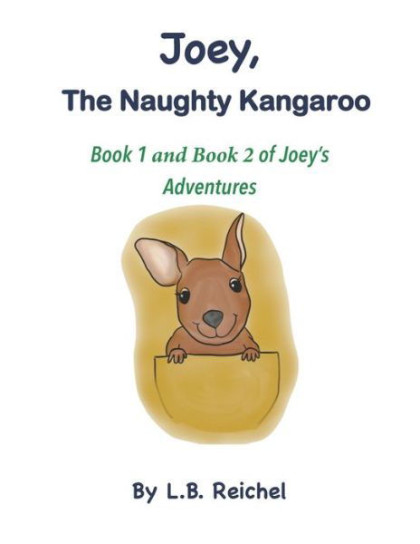 Cover for L B Reichel · Joey The Naughty Kangaroo Book 1 and 2 (Paperback Bog) (2020)