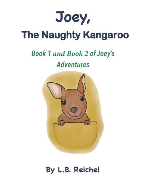 Cover for L B Reichel · Joey The Naughty Kangaroo Book 1 and 2 (Paperback Book) (2020)