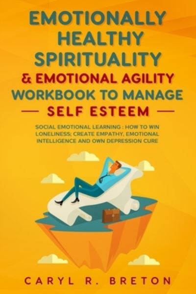 Cover for Caryl R Breton · Emotional Design &amp; Emotional Agility to Manage Self-Esteem Pillars (Paperback Book) (2020)