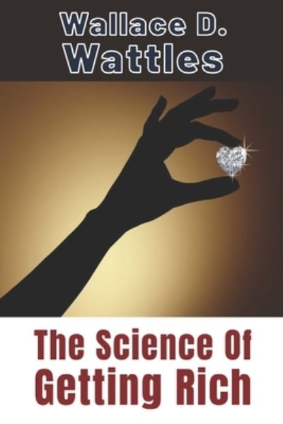 Cover for Wallace D Wattles · The Science Of Getting Rich (Paperback Book) (2020)