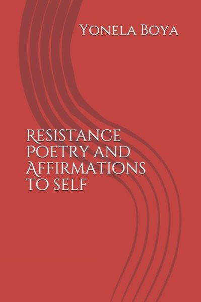 Cover for Yonela L Boya · Resistance Poetry and Affirmations to self (Paperback Book) (2021)