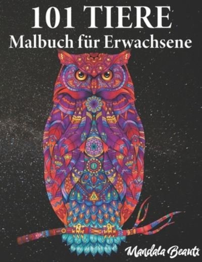 Cover for Mandala Beautx · 101 Tiere Malbuch fur Erwachsene (Paperback Book) (2020)