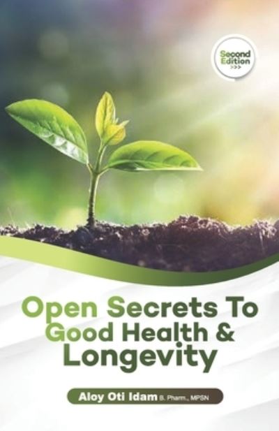 Cover for Aloy Oti Idam · Open Secrets to Good Health &amp; Longevity (Paperback Book) (2021)