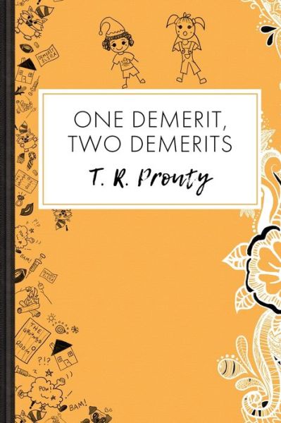 Cover for T R Prouty · One Demerit, Two Demerits - Tomorrow Is Another Day (Taschenbuch) (2021)