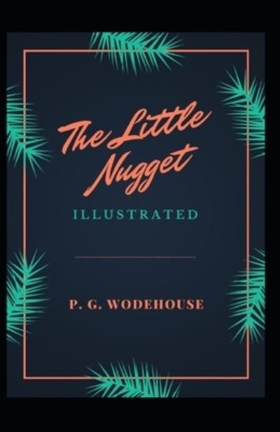 Cover for P. G. Wodehouse · Little Nugget Illustrated (N/A) (2021)