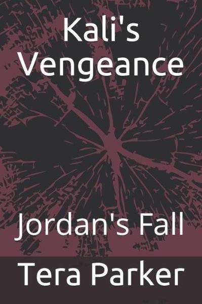 Cover for Tera Parker · Kali's Vengeance: Jordan's Fall - Kali's Vengeance (Taschenbuch) (2021)