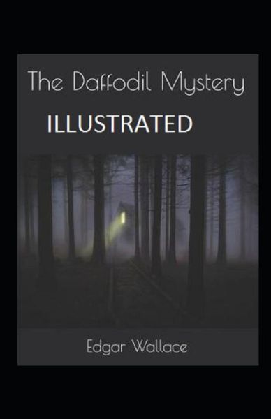 Cover for Edgar Wallace · The Daffodil Mystery Illustrated (Paperback Book) (2021)