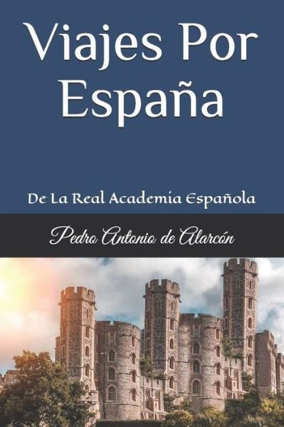 Cover for Pedro Antonio de Alarcon · Viajes Por Espana (Pocketbok) (2021)