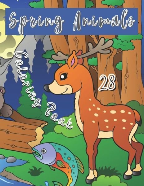 Cover for I S Art · Spring Animals Coloring Book: Coloring Book with Cute Animals, Easy Spring Scenes, and Fun for Relaxation (Springtime Coloring Books for Kids) (Pocketbok) (2021)