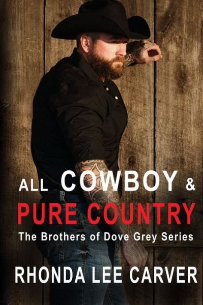 Cover for Rhonda Lee Carver · All Cowboy and Pure Country - The Brothers of Dove Grey (Paperback Bog) (2022)