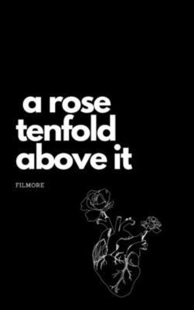 Cover for Filmore · A rose tenfold above it (Paperback Book) (2022)