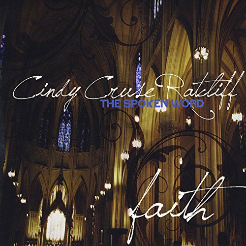 Spoken Word (Faith) - Cindy Cruse Ratcliff - Musiikki - Rpm Music, Inc - 0044003133846 - keskiviikko 9. syyskuuta 2009