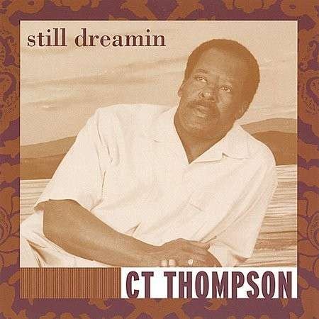 Cover for Ct Thompson · Still Dreaming (CD) (2004)