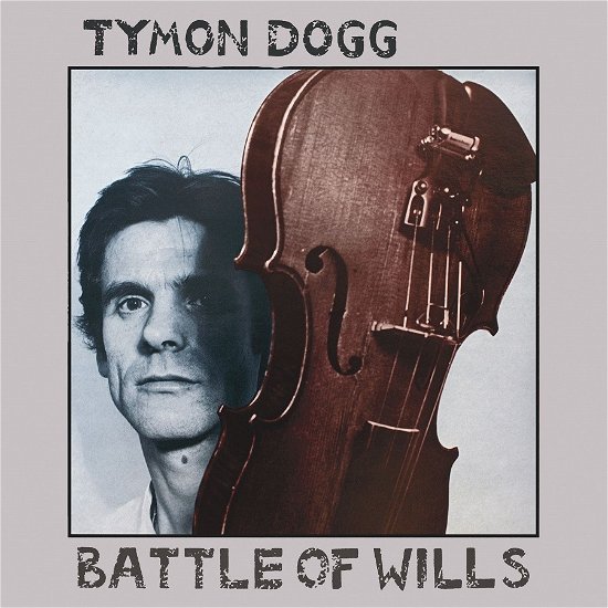 Battle Of Wills - Tymon Dogg - Música - TINY GLOBAL PRODUCTIONS - 0798234005846 - 28 de julio de 2023