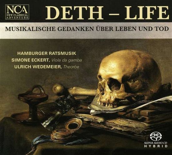 Deth-Life (Musikalische Ged - Hamburger Ratsmusik / Eckert,Simone - Musiikki - NCA - 0885150601846 - 