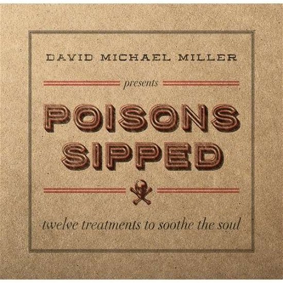 Miller David Michael-poisons Sipped - Miller David Michael - Music - CD Baby - 0888174695846 - April 29, 2014