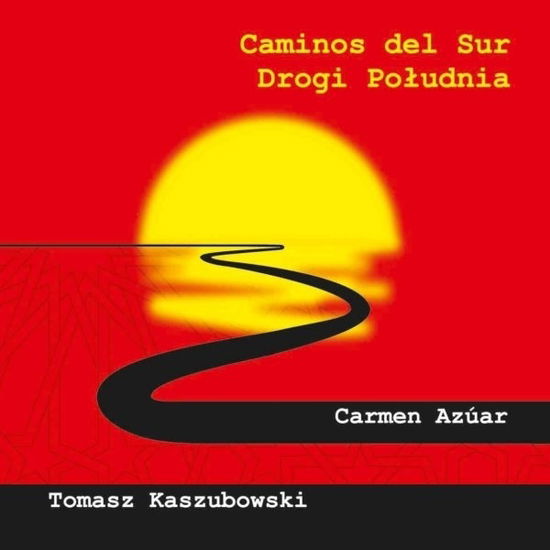 Cover for Caminos Del Sur / Drogi Poludnia · Azuar-kaszubowski (CD) (2018)