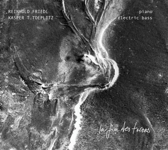La Fin Des Terres - T Toeplitz,kasper / Friedl,reinhold - Musik - Zeitkratzer - 4250137257846 - 10. november 2023